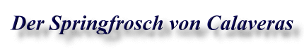 Der Berühmte Springfrosch von Calaveras